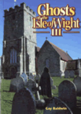 Ghosts of the Isle of Wight III (Paperback)