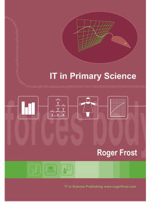The IT in Primary Science: A Compendium of Ideas for Using Computers and Teaching Science (Spiral bound)