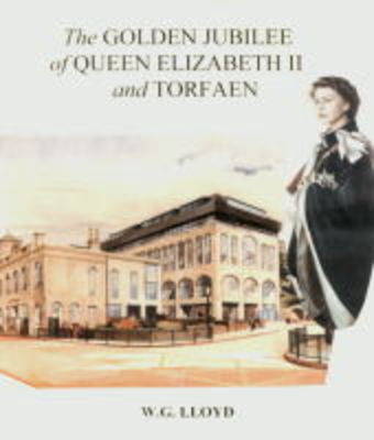 The Golden Jubilee of Queen Elizabeth II and Torfaen (Hardback)