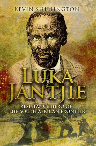 Luka Jantjie: Resistance Hero of the South African Frontier (Hardback)