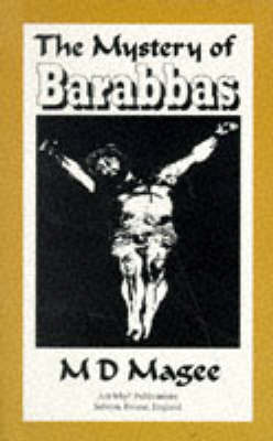 The Mystery of Barabbas: Exploring the Origins of a Pagan Religion (Paperback)