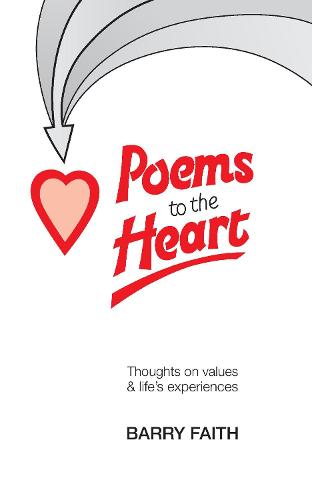 Poems To The Heart: Thoughts on values and life's experiences (Paperback)