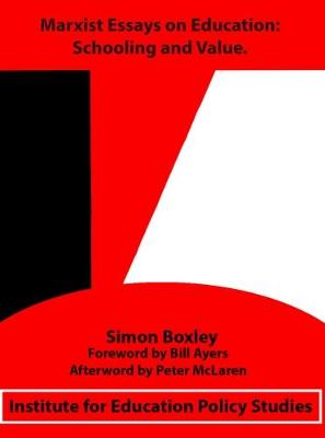 Schooling and Value: Marxist Essays in Education, 2006-2016 (Paperback)
