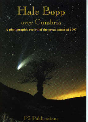 Hale Bopp Over Cumbria: A Photographic Record of the Great Comet of 1997 (Paperback)