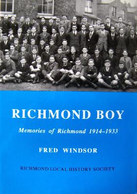 Richmond Boy: Memories of Richmond, 1914-33 - Richmond Local History Society Paper No. 9 (Paperback)