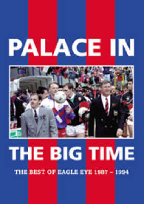 Palace in the Big Time: The Best of "Eagle Eye" 1987-1994 (Paperback)