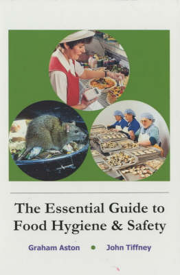 The Essential Guide to Food Hygiene and Safety (Hardback)