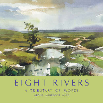 Eight Rivers: A Tributary of Words (Paperback)