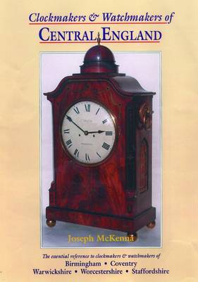 Clockmakers and Watchmakers of Central England (Hardback)
