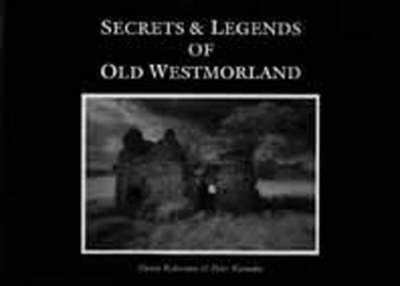 Secrets and Legends of Old Westmorland (Paperback)