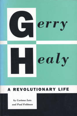 Gerry Healy: A Revolutionary Life (Paperback)