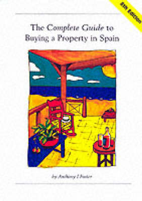 The Complete Guide to Buying a Property in Spain (Hardback)