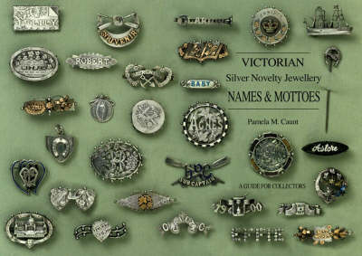 Victorian Silver Novelty Jewellery, Names and Mottoes (Paperback)