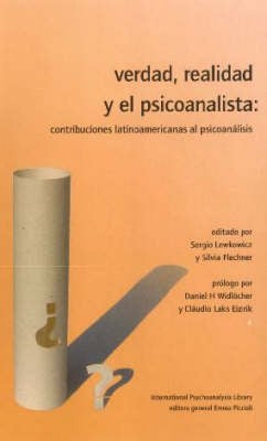 Verdad, Realidad y el Psicoanalista: Contribuciones Latinoamericanas al Psicoanalisis - International Psychoanalysis Library (Hardback)