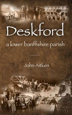 Deskford: A Lower Banffshire Parish (Paperback)
