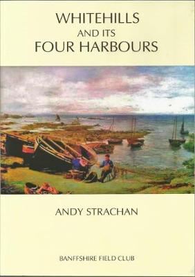 Whitehills and its Four Harbours (Paperback)