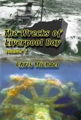 The Wrecks of Liverpool Bay: v. 2 (Paperback)