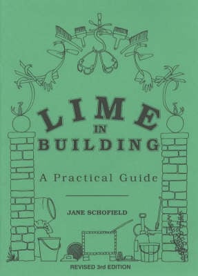 Lime in Building: A Practical Guide (Paperback)