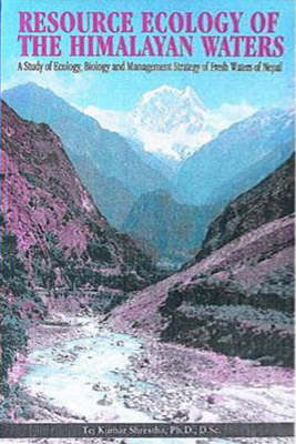 Resource Ecology of the Himalayan Waters: A Study of Ecology, Biology and Management Strategy of Fresh Waters (Paperback)
