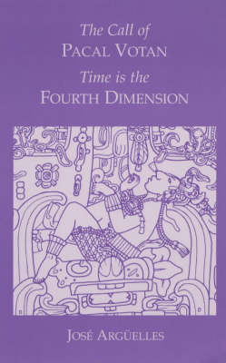 The Call of Pacal Votan: Time is the Fourth Dimension (Paperback)
