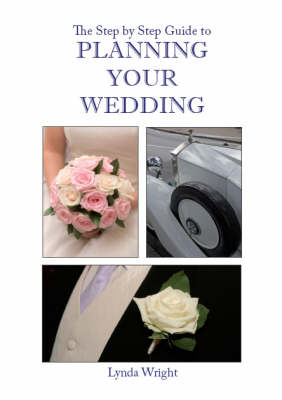 The Step by Step Guide to Planning Your Wedding (Paperback)