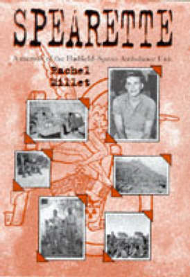 Spearette: Memoir of the Hadfield-Spears Ambulance Unit (Hardback)