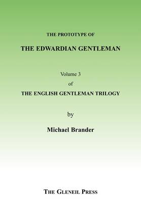 The Protoype Edwardian Gentleman: v. 3 - English Gentleman Trilogy (Paperback)