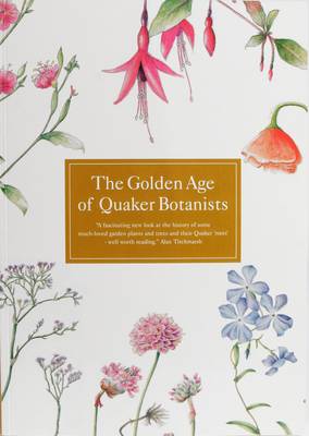 The Golden Age of Quaker Botanists (Paperback)