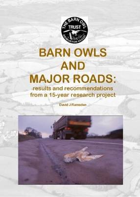 Barn Owls and Major Roads: Results and Recommendations from a 15-year Research Project (Paperback)