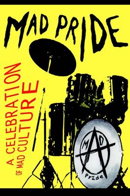 The Mad Pride: A Celebration of Mad Culture (Paperback)