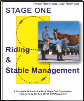 Riding and Stable Management: Stage One: A Complete Guide to the British Horse Society Stage One Examination (Paperback)