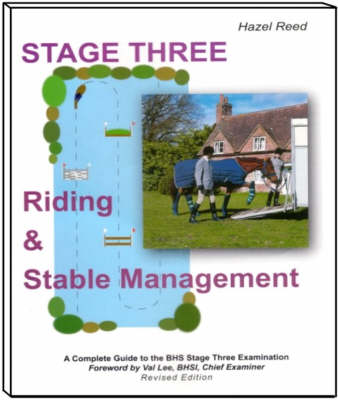 Riding and Stable Management: Stage Three: A Complete Guide to the British Horse Society Stage Three Examination (Paperback)