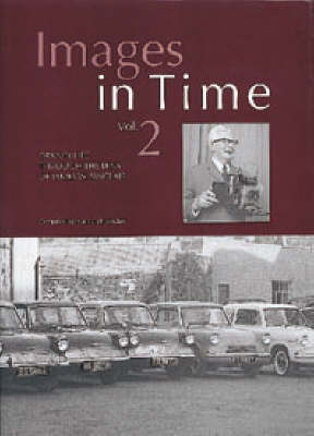 Images in Time: v. 2: a Photographic History of Orkney's Past from the Photographs of J.W. Sinclair (Paperback)