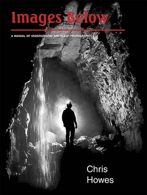 Images Below: Manual of Underground and Flash Photography (Hardback)