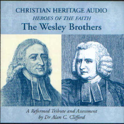 The Wesley Brothers: A Reformed Tribute and Assessment (CD-Audio)