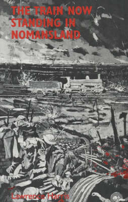 The Train Now Standing in Nomansland (Paperback)