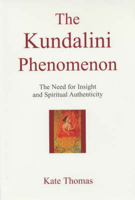 The Kundalini Phenomenon: The Need for Insight and Spiritual Authenticity (Paperback)