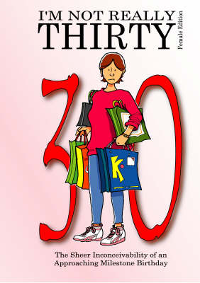 I'm Not Really Thirty - Female Edition - Not Really Milestone Event Series (Paperback)