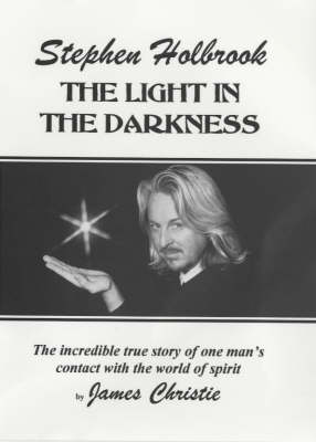 Stephen Holbrook: The Light in the Darkness (Paperback)