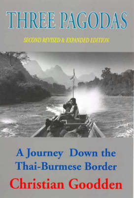 Three Pagodas: A Journey Down the Thai-Burmese Border (Paperback)