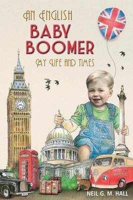 An English Baby Boomer - My Life and Times (Paperback)