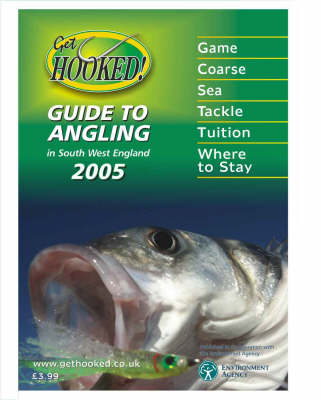 Get Hooked Guide to Angling in South West England 2005 (Paperback)