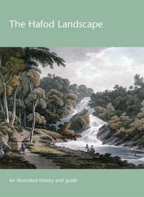 The Hafod Landscape: An Illustrated History and Guide (Paperback)