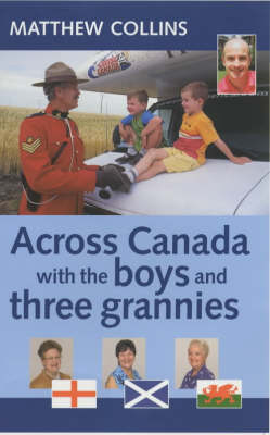 Across Canada with the Boys and Three Grannies (Paperback)
