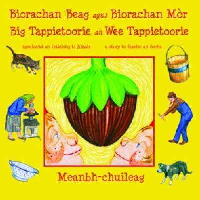 Biorachan Beag Agus Biorachan Mor - Big Tappietoorie an Wee Tappietoorie: Sgeulachd an Gaidhlig is Albais - a Story in Gaelic and Scots (Paperback)