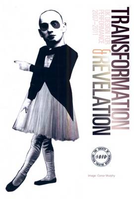 Transformation and Revelation: UK Design for Performance, 2007-2011 (Paperback)
