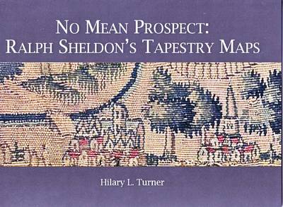 No Mean Prospect: Ralph Sheldon's Tapestry Maps (Paperback)