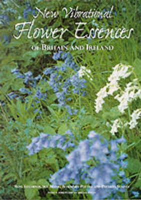 New Vibrational Flower Essences of Britain and Ireland (Paperback)