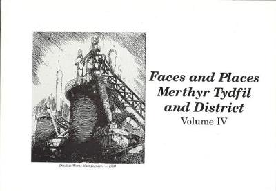 Views of Merthyr Tydfil and District Volume IV: Faces & Places (Paperback)