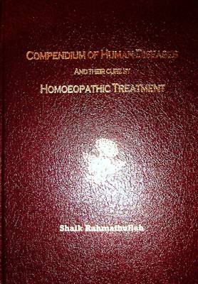 Compendium of Human Diseases and Their Cure by Homoeopathic Treatment (Hardback)
